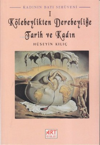 Kadının Batı Serüveni 1: Kölebeylikten Derebeyliğe Tarih ve Kadın - Ki