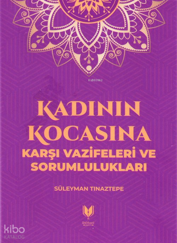 Kadının Kocasına Karşı Vazifeleri Ve Sorumlulukları