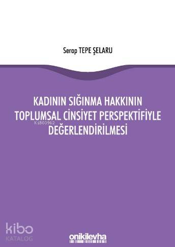 Kadının Sığınma Hakkının Toplumsal Cinsiyet Perspektifiyle Değerlendirilmesi