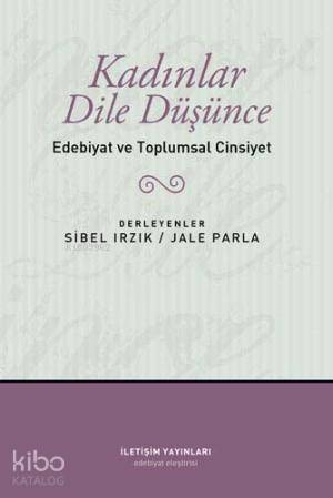 Kadınlar Dile Düşünce; Edebiyat ve Toplumsal Cinsiyet