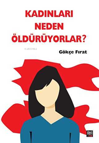 Kadınları Neden Öldürüyorlar? - Kitapiks.com