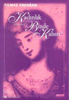 Kadınlık Bizde Kalsın