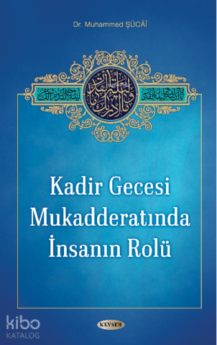 Kadir Gecesi Mukedderatında İnsanın Rolü