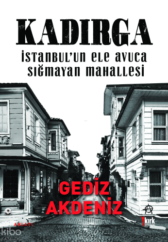 Kadırga – İstanbul’un Ele Avuca Sığmayan Mahallesi
