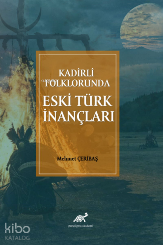 Kadirli Folklorunda Eski Türk İnançları