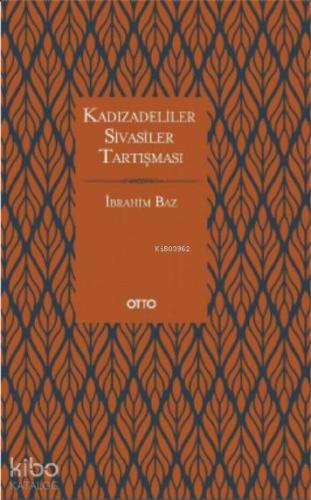 Kadızâdeliler Sivâsîler Tartışması - Kitapiks.com