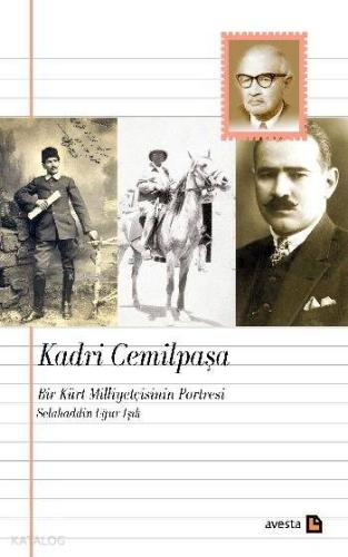 Kadri Cemilpaşa; Bir Kürt Milliyetçisinin Portresi