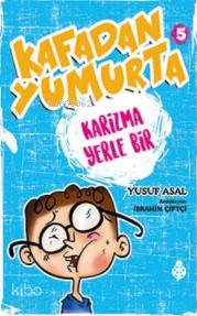 Kafadan Yumurta 5; Karizma Yerle Bir