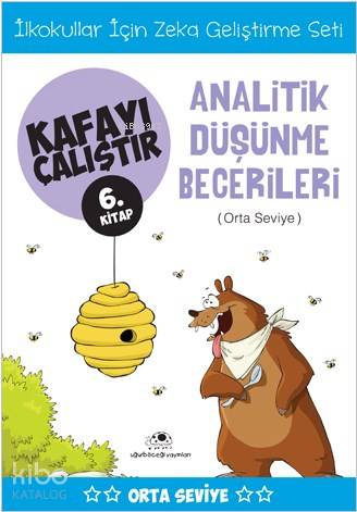 Kafayı Çalıştır 6. Kitap - Analitik Düşünme Becerileri (Orta Seviye)
