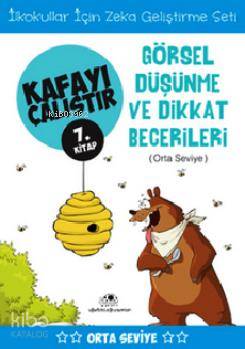 Kafayı Çalıştır 7. Kitap - Görsel Düşünme ve Dikkat Becerileri (Orta Seviye)