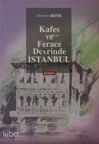 Kafes ve Ferace Devrinde İstanbul