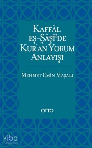 Kaffal Eş-Şaşi'de Kur'an Yorum Anlayışı