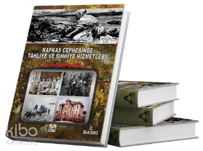 Kafkas Cephesinde Tahliye ve Sıhhiye Hizmetleri