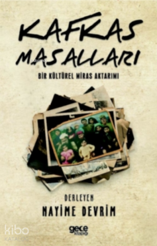 Kafkas Masalları;Bir Kültürel Miras Aktarımı