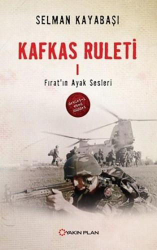 Kafkas Ruleti 1; Fırat'ın Ayak Sesleri