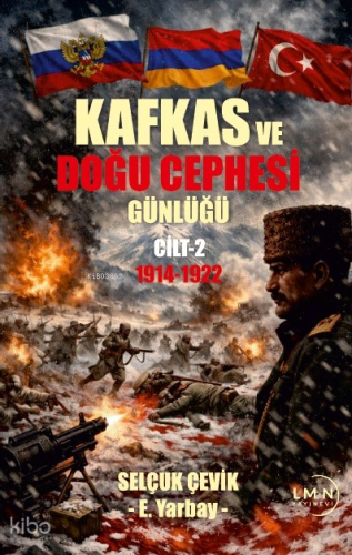 Kafkas ve Doğu Cephesi Günlüğü (1914-1922) Cilt 2