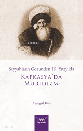 Kafkasya’da Müridizm;Seyyahların Gözünden 19. Yüzyılda