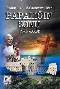 Kahin Aziz Malachy´ye Göre| Papalığın Sonu