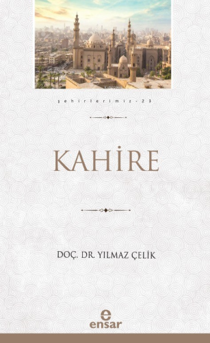 Kahire (Şehirlerimiz-23) - Kitapiks.com