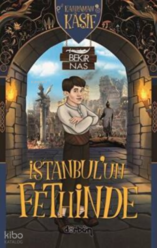 Kahraman Kâşif İstanbul'un Fethinde
