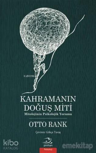 Kahramanın Doğuş Miti; Mitolojinin Psikolojik Yorumu