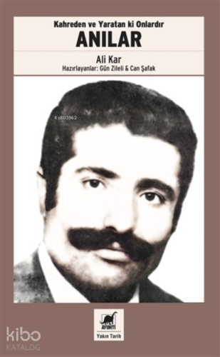 Kahreden ve Yaratan ki Onlardır Anılar - Kitapiks.com