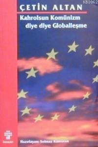 Kahrolsun Komünizm Diye Diye Globalleşme