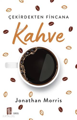 Kahve; Çekirdekten Fincana