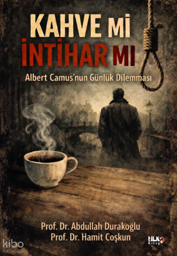 Kahve mi İntihar mı;Albert Camus`nun Günlük Dilemması