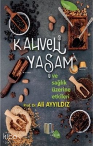 Kahveli Yaşam ve Sağlık Üzerine Etkiler