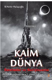 Kaim Dünya; Daralanlar ve Genişleyenler - Kitapiks.com