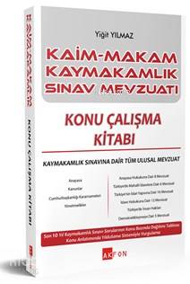 Kaim Makam Sınav Mevzuatı Konu Çalışma Kitabı - Yiğit Yılmaz 2019; Tüm Kurum Sınavları İçin