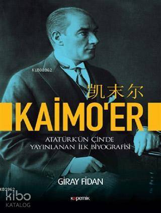 Kaimo er; Atatürk'ün Çin'de Yayınlanan İlk Biyografisi