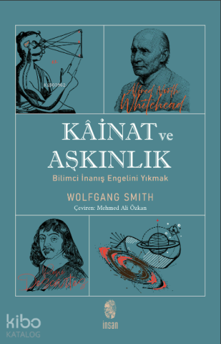 Kâinat ve Aşkınlık; Bilimci İnanış Engelini Yıkmak
