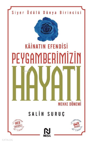 Kâinatın Efendisi Peygamberimizin Hayatı 1. Cilt;Mekke Dönemi