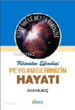 Kâinatın Efendisi Peygamberimizin Hayatı 1 (Ciltli)