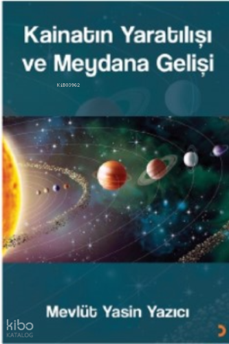 Kainatın Yaratılışı ve Meydana Gelişi