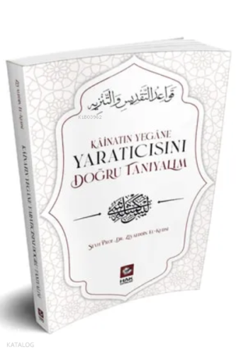 Kainatın Yeğane Yaratıcısını Doğru Tanıyalım