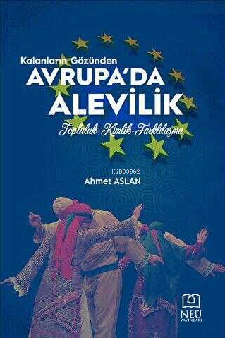Kalanların Gözünden Avrupa'da Alevilik - Topluluk-Kimlik-Farklılaşma