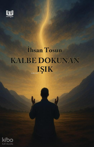 Kalbe Dokunan Işık