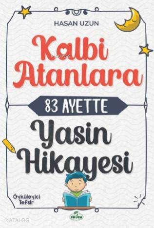 Kalbi Atanlara 83 Ayette Yasin Hikâyesi