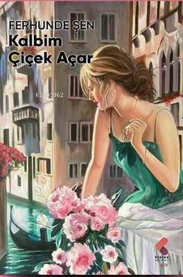 Kalbim Çiçek Açar - Kitapiks.com