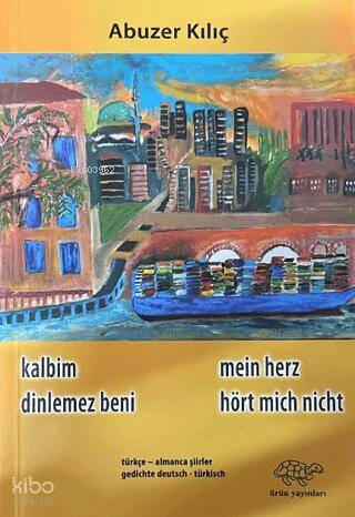 Kalbim Dinlemez Beni - Mein Herz Hört Mich Nicht