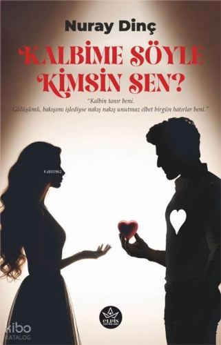 Kalbime Söyle Kimsin Sen?