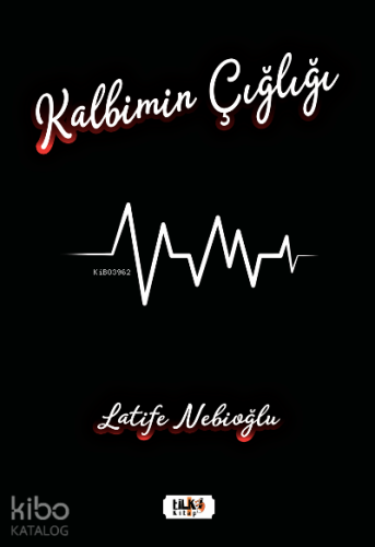 Kalbimin Çığlığı