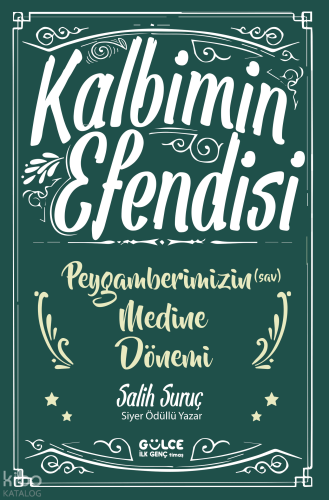Kalbimin Efendisi - Peygamberimizin Medine Dönemi