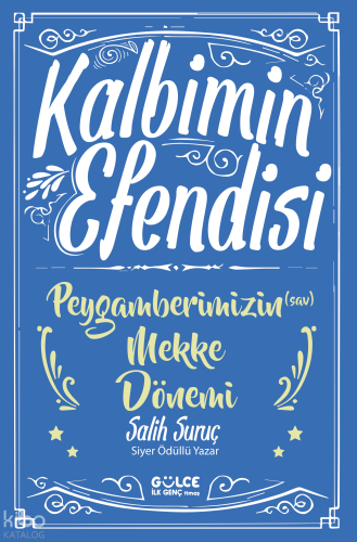 Kalbimin Efendisi - Peygamberimizin Mekke Dönemi