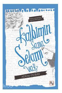 Kalbimin Sana Selamı Var