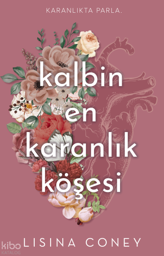 Kalbin En Karanlık Köşesi;Karanlıkta Parla