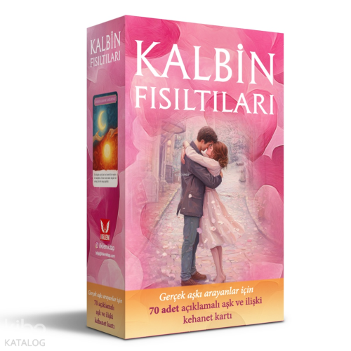 Kalbin Fısıltıları;Gerçek Aşkı Arayanlar için 70 Adet Açıklamalı Aşk v